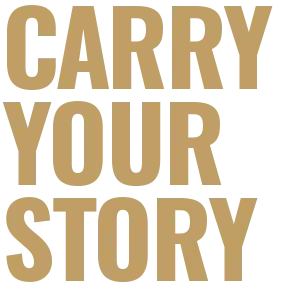 CARRY YOUR STORY CARRY YOUR STORY
